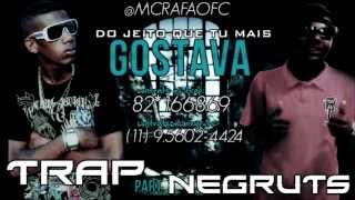 MC TRAP & MC NEGRUTS - DO JEITO QUE TÚ MAIS GOSTAVA ♫ ♫ || DJ FERREIRA || LANÇAMENTO 2013