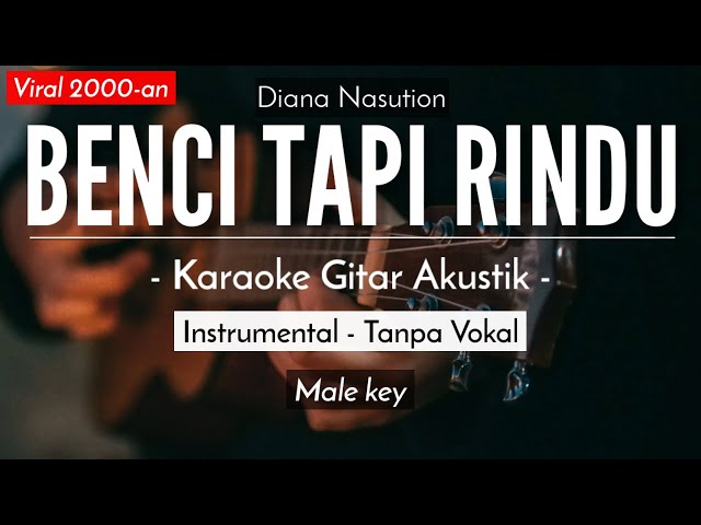 Benci Tapi Rindu (Karaoke Akustik) - Diana Nasution (Felix Karaoke Version) class=