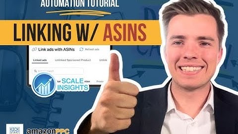 Scale Insights Linking ASINs to Rules Automation Setup - How to Advanced Amazon PPC Guide