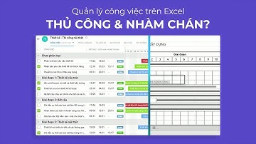 Quản lý công việc qua Excel quá THỦ CÔNG & NHÀM CHÁN? Base là giải pháp tối ưu dành cho bạn