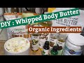 DIY : How To Make Whipped Body Butter | Skincare | Organic ingredients | Eczema | Stretch Marks |