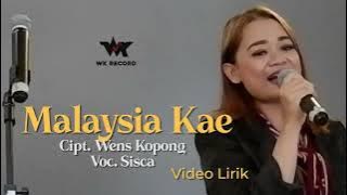 MALAYSIA KAE - Sisca | Cipt. Wens Kopong