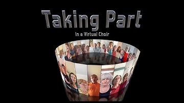 Taking part in a Virtual Choir