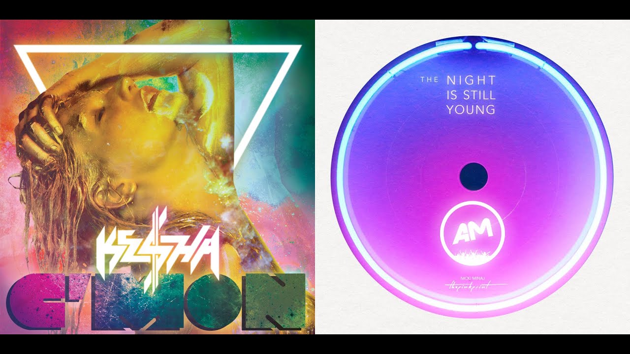 Kesha Vs Nicki Minaj - C'mon! The Night Is Still Young