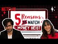 Yashaswini dayama vs ayush mehra the best reasons to watch money heist  netflix india