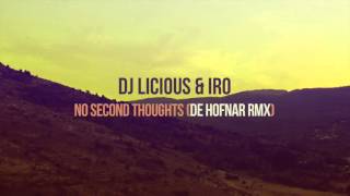 DJ Licious & IRO - No Second Thoughts (De Hofnar Remix)