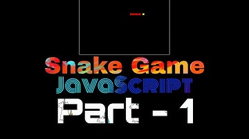 How to create Snake Game using JavaScript | part - 1 | Siddh Galactica