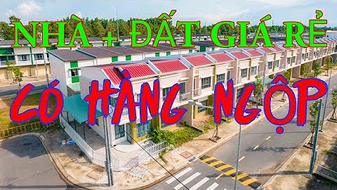 GIỚI THIỆU NHÀ PHỐ và ĐẤT NỀN BÌNH DƯƠNG GIÁ RẺ. CÓ HÀNG NGỘP