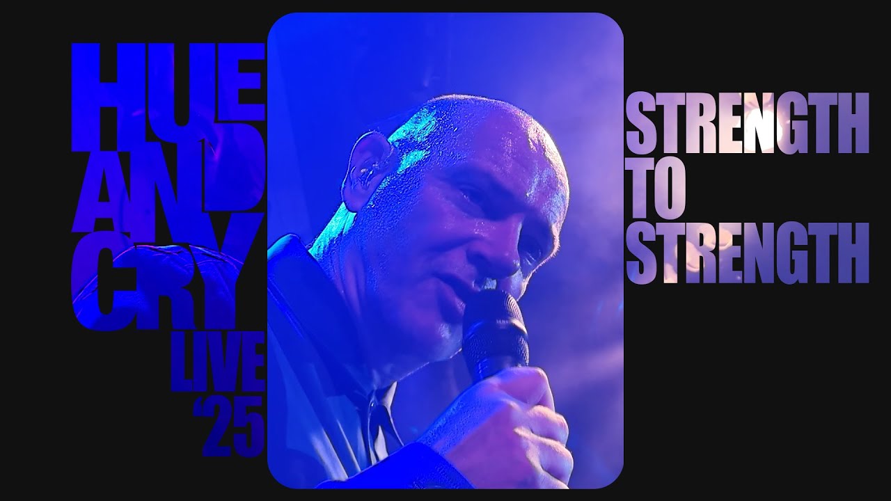 Strength To Strength [LIVE '25] - HUE AND CRY