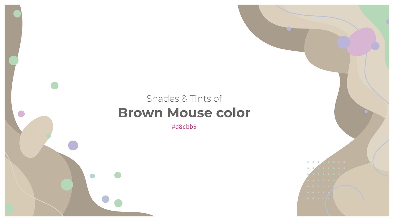 Shades & Tints of Brown Mouse color #d8cbb5 A Warm Yellow color #c0b4a0 ...