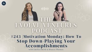 #243 | Motivation Monday: How To Stop Down Playing Your Accomplishments