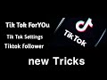Tiktok foryou new trick // following  and Tik tok settings