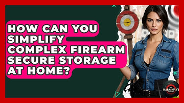 How Can You Simplify Complex Firearm Secure Storage At Home? - The Marksman