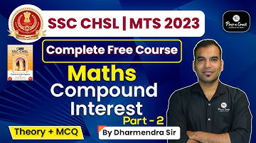 SSC CHSL 2023 | SSC MTS | Maths Class | Compound Interest | PART - 2 | By Dharmendra Sir