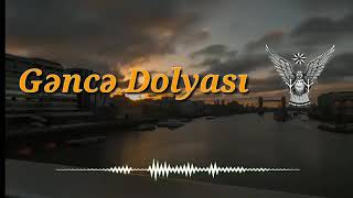 Gence Dolyasi-2020 Ayxan Elgünsakit Abbassəhət Muraz Seyidli