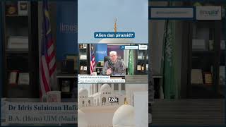 Alien Dan Piramid? | Dr Idris Sulaiman