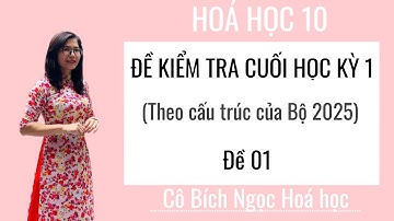 [Hóa 10] Đề kiểm tra học kì 1 theo cấu trúc của Bộ 2025 đề 01