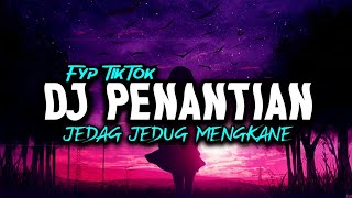 DJ 𝙋𝙀𝙉𝘼𝙉𝙏𝙄𝘼𝙉 KINI TERAMATLAH PANJANG JEDAG JEDUG SLOW BASS MENGKANE