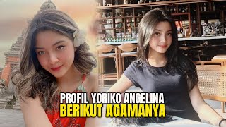 Agama Yoriko Angeline, Profil dan Biodata Lengkapnya