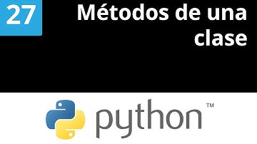 Python Tutorial 27 - Metodos de una Clase