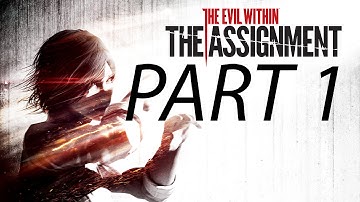 The Assignment Part 1 - The Evil Within DLC
