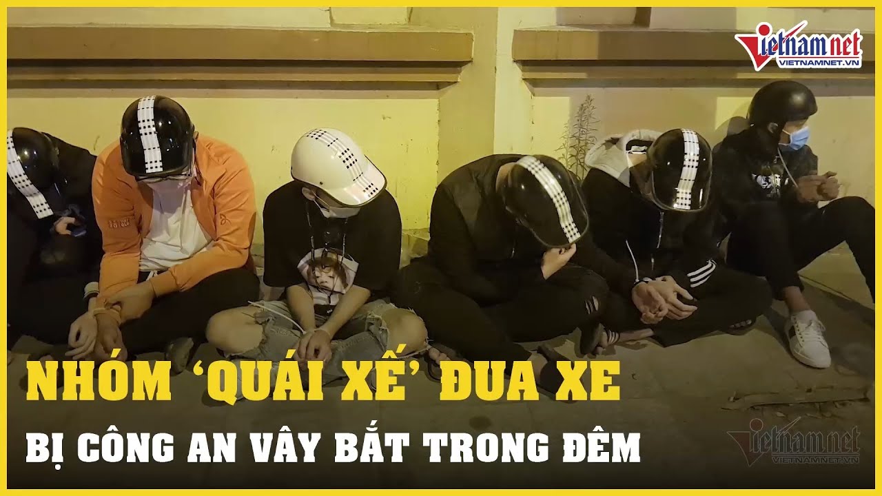 21 trần hưng đạo  2022 Update  Công an Hà Nội vây bắt nhóm quái xế đua xe náo loạn đường phố