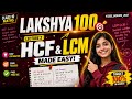 LCM &amp; HCF | Real Numbers Class 10 | Lecture 2| #Lakshya100_batch #Fundamental_Classes_Noida