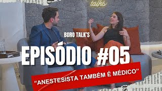 BORO TALKS - EP 05 - Paula Bosch - Anestesista