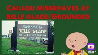 Caillou Misbehaves At Belle Gladegrounded
