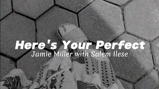Jamie Miller with Salem Ilese - Here's Your Perfect Lyrics