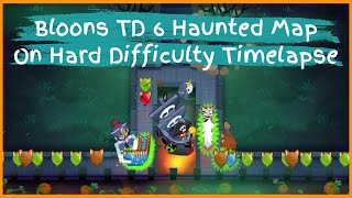 Bloons TD 6 Haunted Map On Hard Difficulty Timelapse