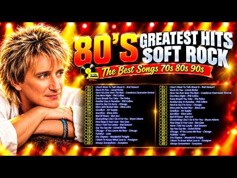 Rod Stewart, Chicago, Pete ❎Golden Soft Rock Classics 💕 Timeless Love Songs That Never Get Old