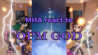 MHA react to Saitama (vs OPM GOD) part 3/3 [FINALLY]