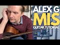 Mis by alex g guitar tutorial  guitar lessons with stuart