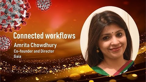 Connected sites & Connected workflows in Covid-19 - Amrita Chowdhury