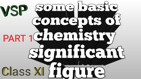 {CLASS 11} CHEMISTRY SOME BASIC CONCEPT OF CHEMISTRY SIGNIFICANT FIGURE 《by-VIDYA SAGAR PANDEY 》