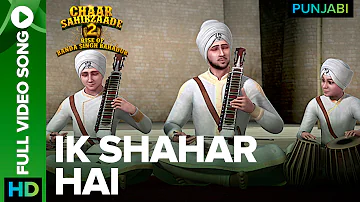 Ik Shahar Hai Full Video Song | Chaar Sahibzaade 2: Rise Of Banda Singh Bahadur