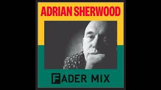 Adrian Sherwood FADER Mix
