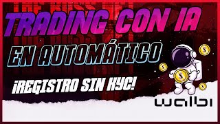 📢👾 WALBI l GANA 250 USDT TOTALMENTE GRATIS l TRADING y la IA de la mano 📢👾