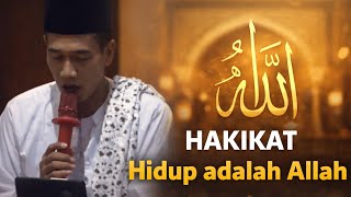 KH. MUKHLASON ROSYID 🔴 HAKIKAT HIDUP ADALAH ALLAH