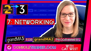 7: Networking | grandMA3 for grandMA2 Programmers | consoletrainer tutorial
