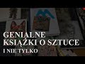 Zdobycze z polski i nie tylko genialne ksiki o sztuce artystach i designie  zainspiruj si