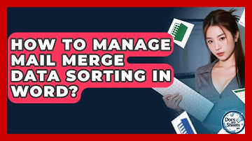 How To Manage Mail Merge Data Sorting In Word? - Docs and Sheets Pro