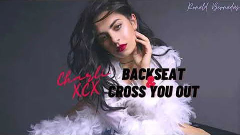 Backseat (feat. Carly Rae Jepsen) | Cross You Out (feat. Sky Ferreira) - Charli XCX (Mashup)