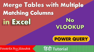 Merge Tables with Multiple Matching Columns in Excel | Power Query Tutorial by Jitendra Kumar