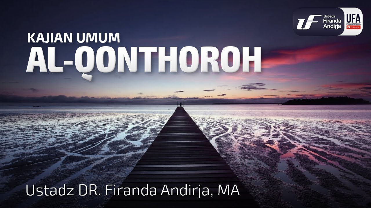 Al-Qonthoroh (Jembatan setelah Siroth) - Ustadz Dr. Firanda Andirja M.A.