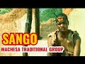 Sango  machesa traditional group