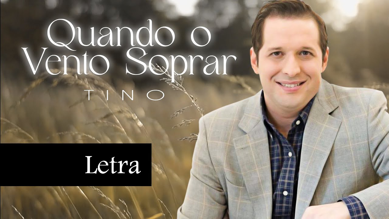 QUANDO O VENTO SOPRAR | TINO | LETRA - YouTube