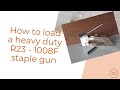 How to load a heavy duty r23   1008f staple guntackerstapler