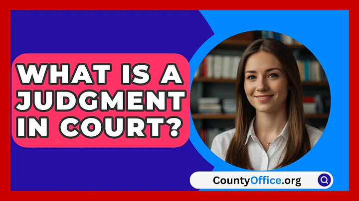 What Is A Judgment In Court? - CountyOffice.org